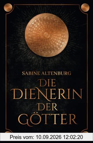 Die Dienerin der Götter. Historischer Roman (Eifel-Saga, Band 4)