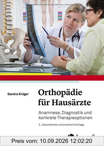 Orthopädie für Hausärzte: Anamnese, Diagnostik und konkrete Therapieoptionen