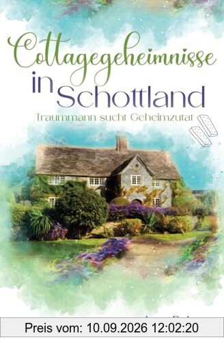 Cottagegeheimnisse in Schottland: Traummann sucht Geheimzutat (Tides Isle, Band 2)