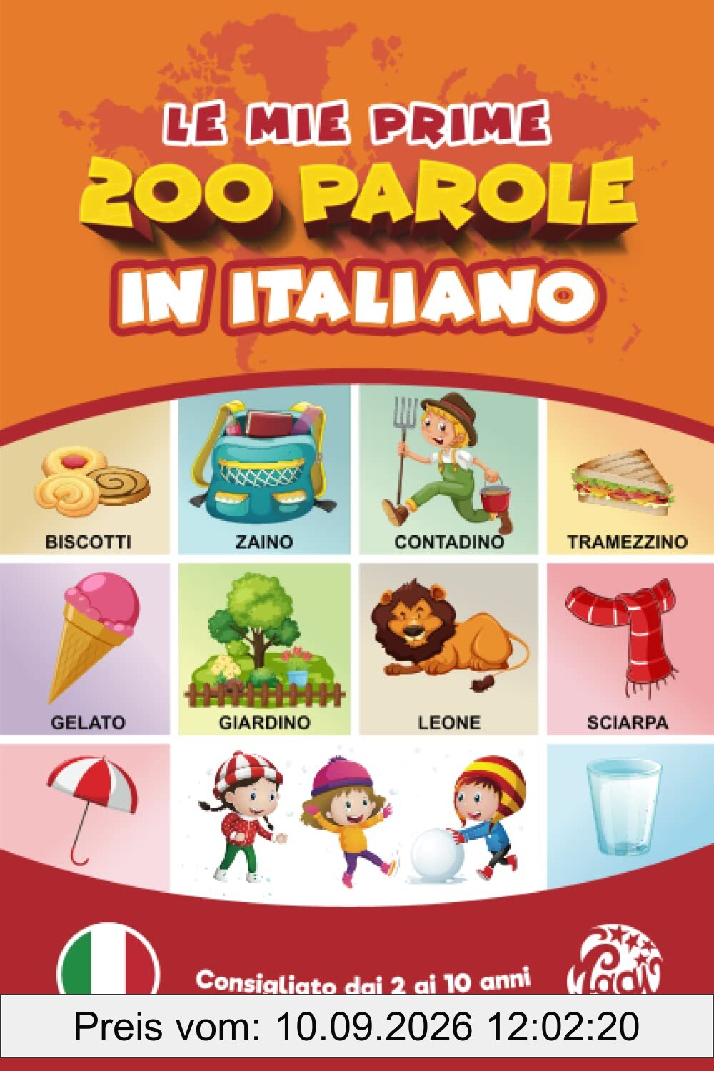 Le mie prime 200 parole in italiano.: Imparare l'italiano per bambini da 2 a 10 anni. Tutto a colori. (Le Mie Prime Parole, Band 1)