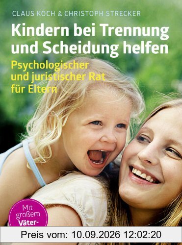 Kindern bei Trennung und Scheidung helfen: Psychologischer und juristischer Rat für Eltern (kinderkinder)