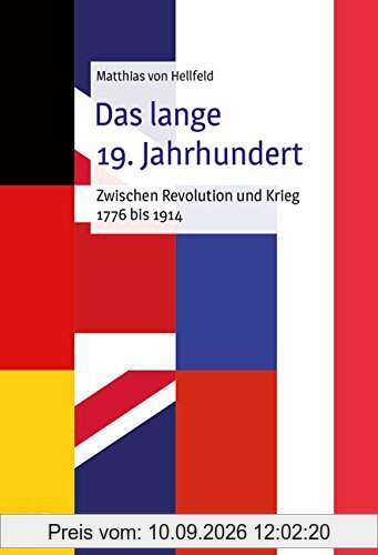 Das lange 19. Jahrhundert: Zwischen Revolution und Krieg 1776-1914