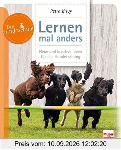 Lernen - mal anders: Neue und kreative Ideen für das Hundetraining (Die Hundeschule)