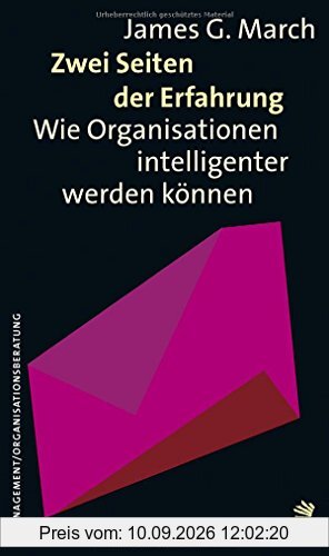 Zwei Seiten der Erfahrung: Wie Organisationen intelligenter werden können (Management)