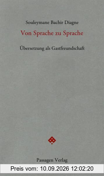 Von Sprache zu Sprache: Übersetzung als Gastfreundschaft (Passagen forum)