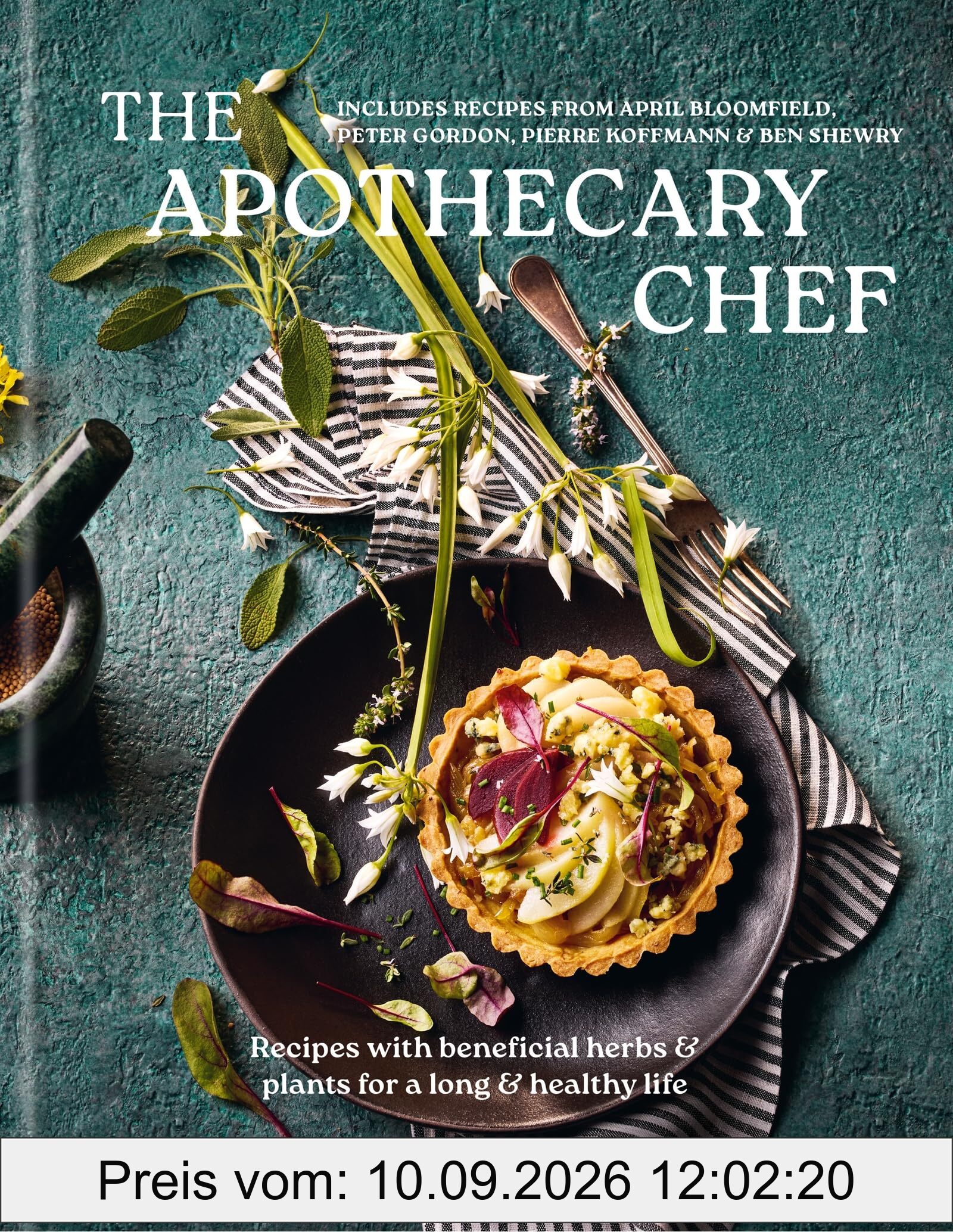 The Apothecary Chef: Recipes With Beneficial Herbs & Plants for a Long and Healthy Life