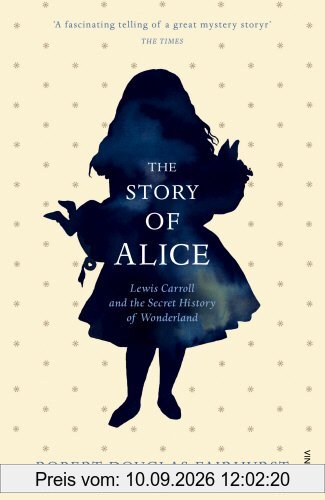 The Story of Alice: Lewis Carroll and The Secret History of Wonderland