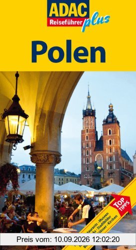 ADAC Reiseführer plus Polen: Mit extra Karte zum Herausnehmen: Hotels, Restaurants, Museen, Nationalparks, Stadtbilder, Burgen und Schlösser, Kirchen