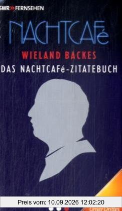 Das Nachtcafé-Zitatenbuch: Sprüche aus dem Nachtcafé