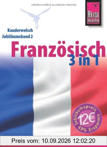 Reise Know-How Kauderwelsch Französisch 3 in 1: Kauderwelsch-Jubiläumsband 2