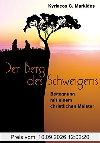 Der Berg des Schweigens: Begegnung mit einem christlichen Meister