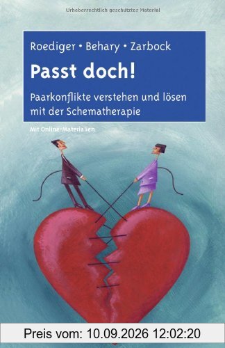 Passt doch!: Paarkonflikte verstehen und lösen mit der Schematherapie. Mit Online-Materialien