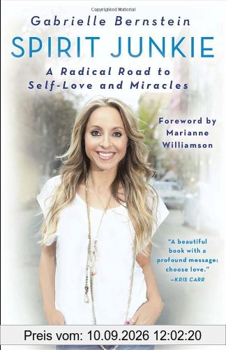 Spirit Junkie: A Radical Road to Self-Love and Miracles
