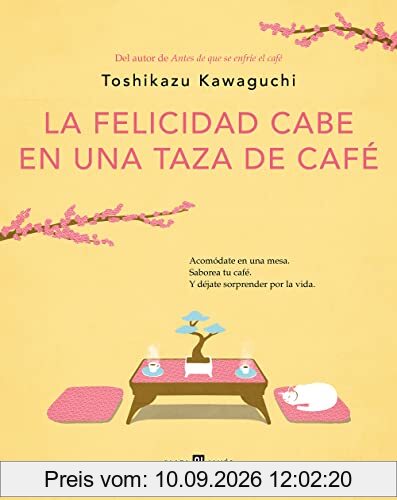 La felicidad cabe en una taza de café (Antes de que se enfríe el café 2): Before the Coffee Gets Cold (Éxitos, Band 2)
