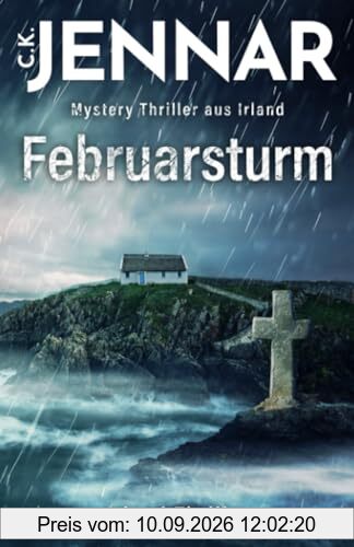 Februarsturm: Mystery Thriller aus Irland | Irland-Thriller (Irischer Mythen-Zyklus)