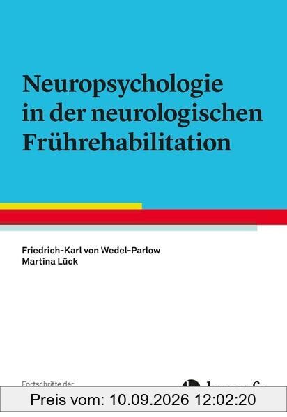 Neuropsychologie in der neurologischen Frührehabilitation (Fortschritte der Neuropsychologie)