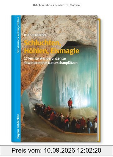 Schluchten, Höhlen, Eismagie: 17 leichte Wanderungen zu faszinierenden Naturschauplätzen