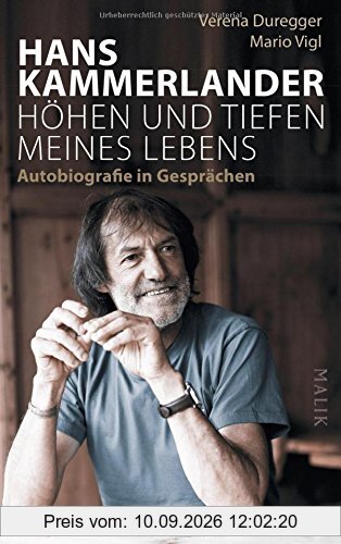 Hans Kammerlander – Höhen und Tiefen meines Lebens: Autobiografie in Gesprächen