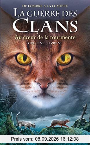 La guerre des clans : cycle 6, de l'ombre à la lumière. Vol. 6. Au coeur de la tourmente