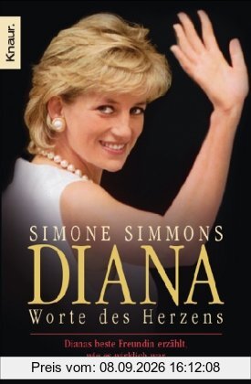 Diana - Worte des Herzens: Dianas beste Freundin erzählt, wie es wirklich war