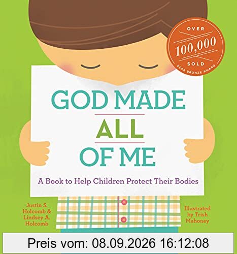 GOD MADE ALL OF ME: A Book to Help Children Protect Their Bodies (God Made Me)