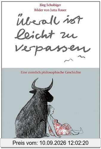 Überall ist leicht zu verpassen: Eine ziemlich philosophische Geschichte: Ein ziemlich philosophische Geschichte