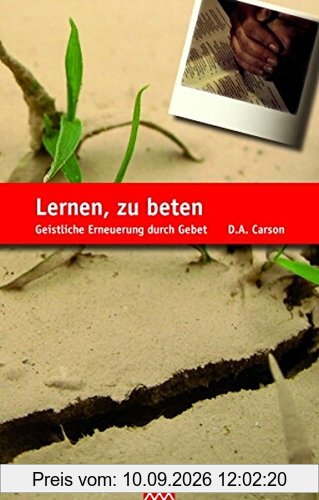 Lernen, zu beten: Geistliche Erneuerung durch Gebet
