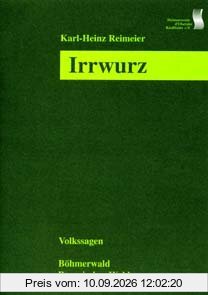 Irrwurz: Volkssagen aus Böhmen und Bayern