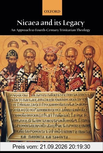 Nicaea and Its Legacy: An Approach to Fourth-Century Trinitarian Theology