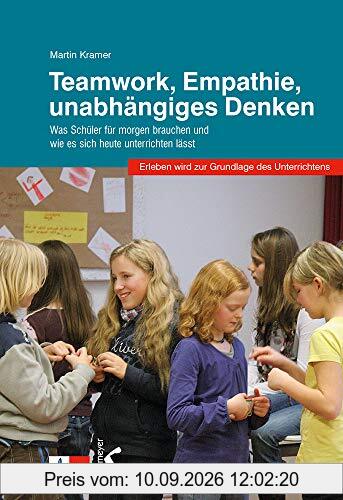Teamwork, Empathie, unabhängiges Denken: Was Schüler für morgen brauchen und wie es sich heute unterrichten lässt