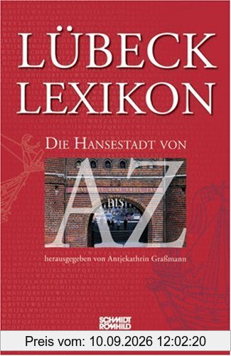 Lübeck-Lexikon: Die Hansestadt von A bis Z