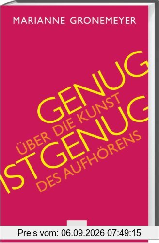 Genug ist genug. Über die Kunst des Aufhörens