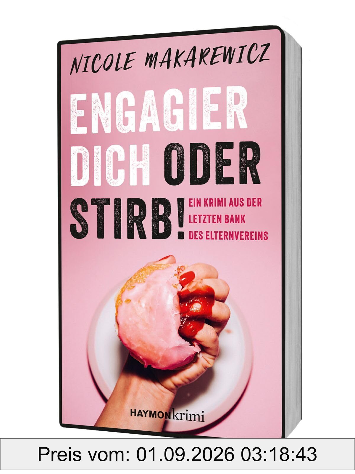 Engagier dich oder stirb! Ein Krimi aus der letzten Bank des Elternvereins (HAYMON TASCHENBUCH)
