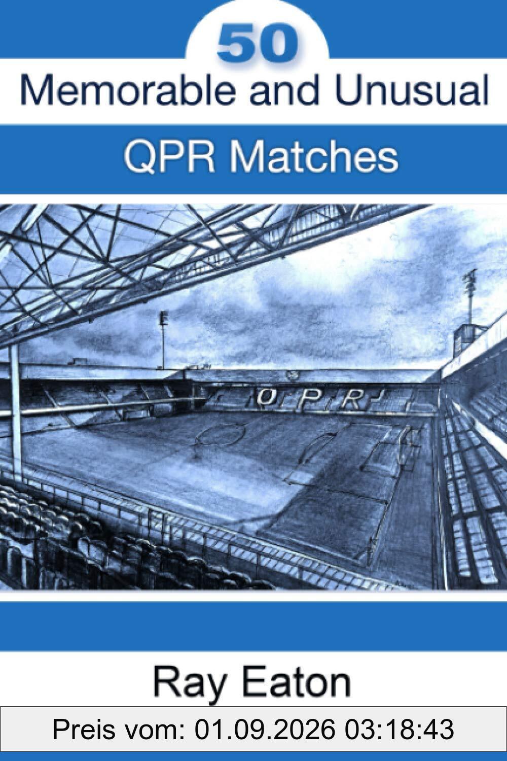 50 Memorable and Unusual QPR Matches
