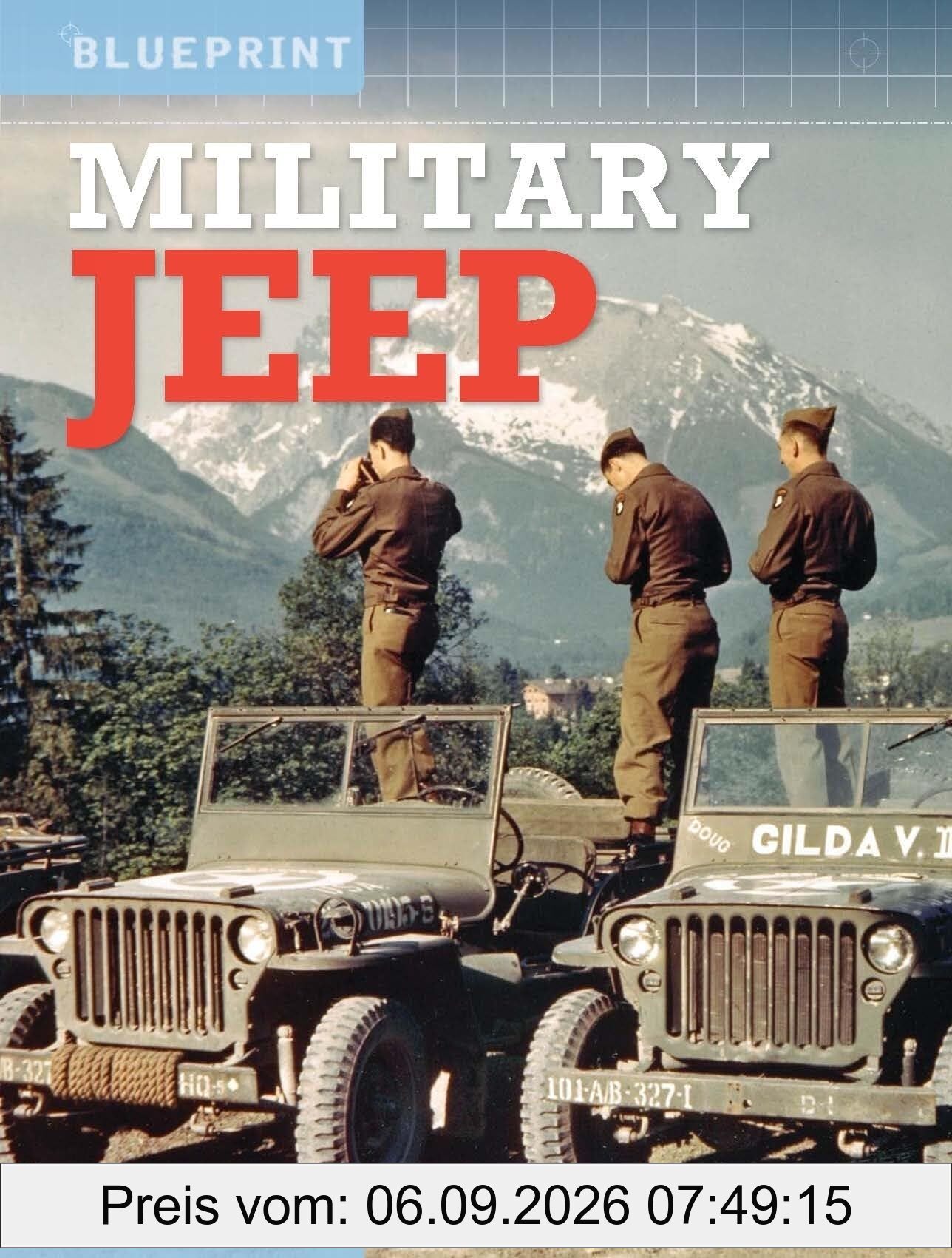 Military Jeep: Enthusiasts' Manual: 1940 Onwards - Ford, Willys and Hotchkiss (Blueprint)