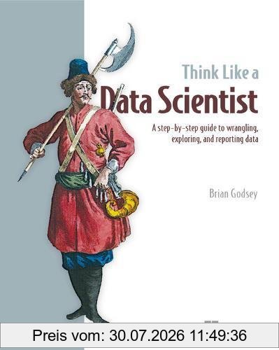Brian Godsey Think Like A Data Scientist