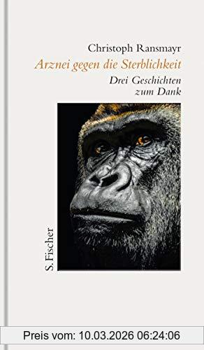 Christoph Ransmayr Arznei Gegen Die Sterblichkeit, Drei Geschichten Zum Dank