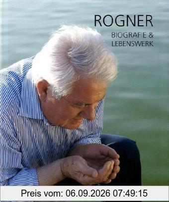 Rogner: Biografie & Lebenswerk