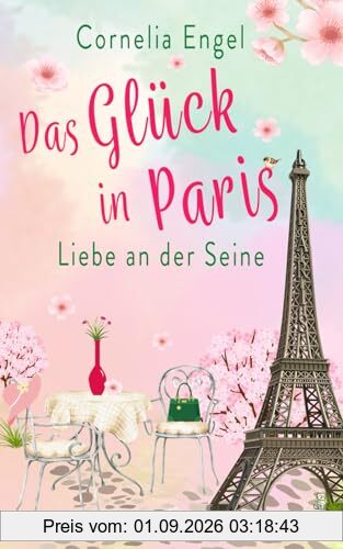 Das Glück in Paris: Liebe an der Seine