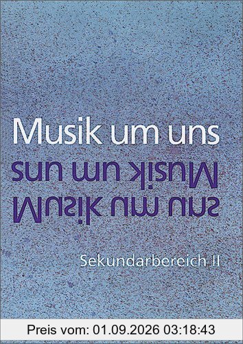 Musik um uns SII - 3. Auflage 1996: Schülerband 11-13