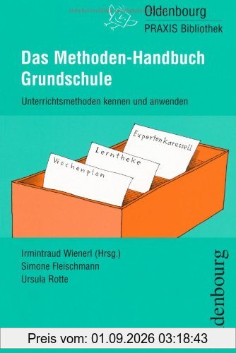 Das Methoden-Handbuch Grundschule: Unterrichtsmethoden kennen und anwenden
