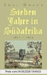 Sieben Jahre in Südafrika. 1872-1879