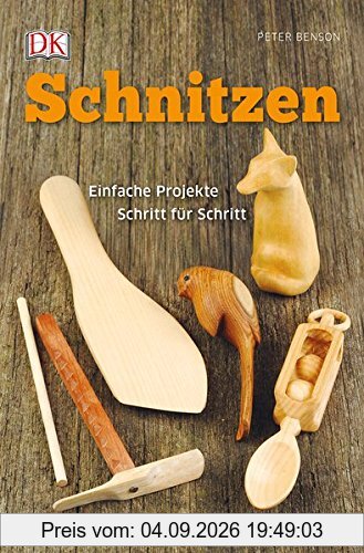 Schnitzen: Einfache Projekte Schritt für Schritt