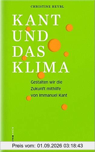 KANT UND DAS KLIMA: Gestalten wir die Zukunft mithilfe von Immanuel Kant