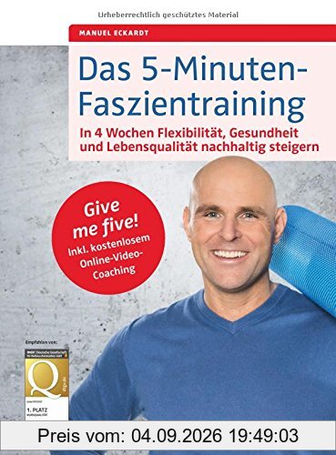 Das 5-Minuten-Faszientraining: In 4 Wochen Flexibilität, Gesundheit und Lebensqualität nachhaltig steigern. Give me five! Inkl. kostenlosem Online-Video-Coaching (humboldt Gesundheitsratgeber)