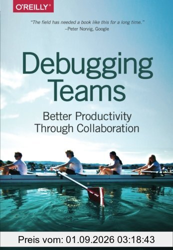 Debugging Teams: Better Productivity Through Collaboration