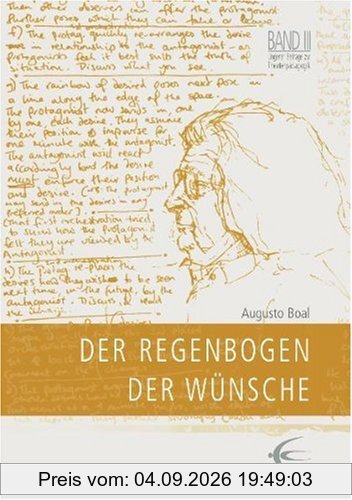 Der Regenbogen der Wünsche: Methoden aus Theater und Therapie. Lingener Beiträge zur Theaterpädagogik. Band III