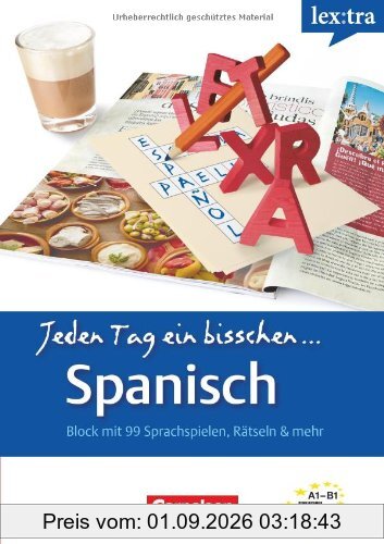 Lextra - Spanisch - Jeden Tag ein bisschen Spanisch: A1-B1 - Selbstlernbuch