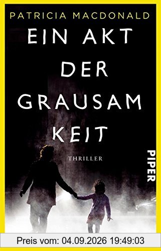 Ein Akt der Grausamkeit: Thriller
