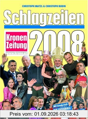 Schlagzeilen 2008: Mit Sonderteil: Die Fussball-Europameisterschaft